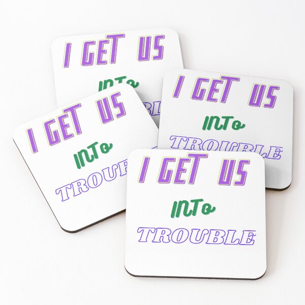 Item preview, I GET US INTO TROUBLE, sticker,t-shirt,funny designed and sold by dirlkhiat.