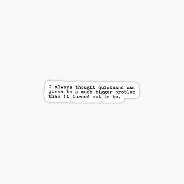 John Mulaney Quicksand Quote Sticker