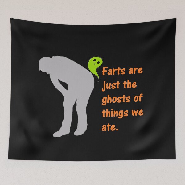 Item preview, Farts Are Just The Ghosts Of Things We Ate. designed and sold by DistinguishedMe.