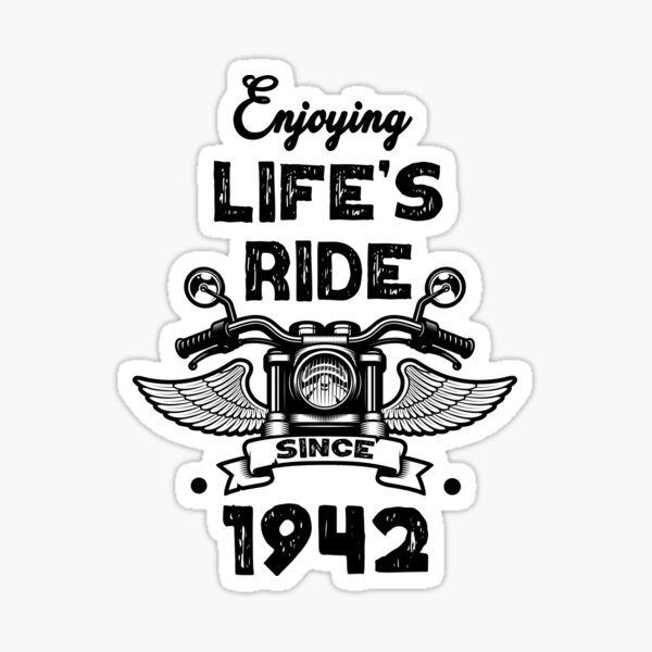 enjoying life's ride since 1942 gift for riders Moto Cross Motorcross Motorcycles Funny sarcastic Rude Offensive saying, boyfriend girlfriend  Sticker