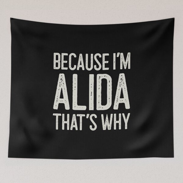 Item preview, Because I’m Alida That’s Why Funny Personalized Name designed and sold by MariosNydras.