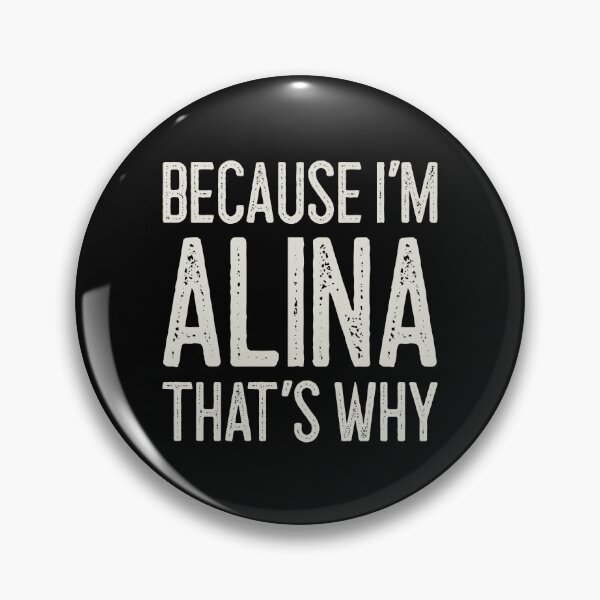 Item preview, Because I’m Alina That’s Why Funny Personalized Name designed and sold by MariosNydras.
