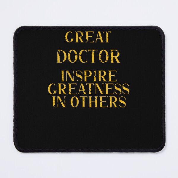 Item preview, Great doctor Inspire Greatness in Others - Funny doctor quote gift idea For Men and Women designed and sold by Mmmm3344.