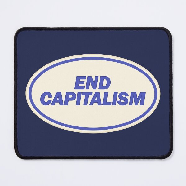 Item preview, End Capitalism designed and sold by voltzandvoices.