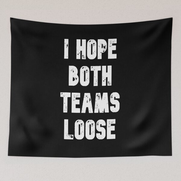 Item preview, I Hope Both Teams Lose Shirt Womens And Mens Sports Fan designed and sold by Perlashop1.