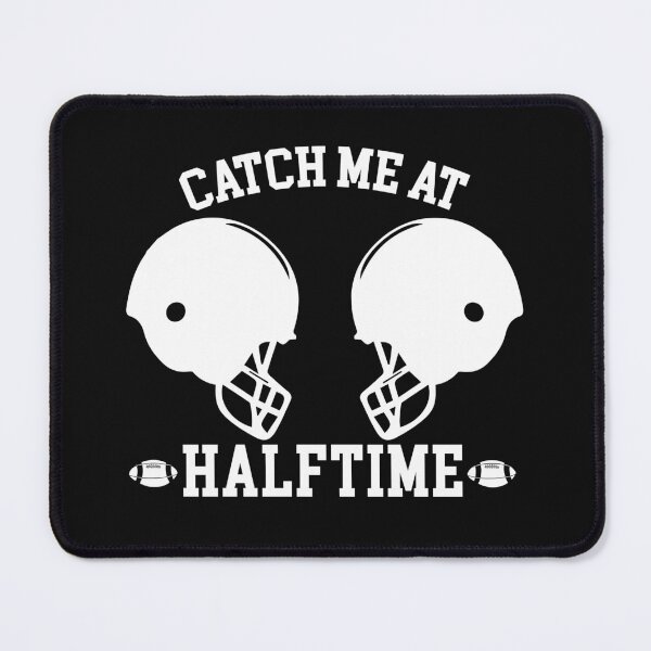 Item preview, Catch me at Haltime designed and sold by BcreativeTT.
