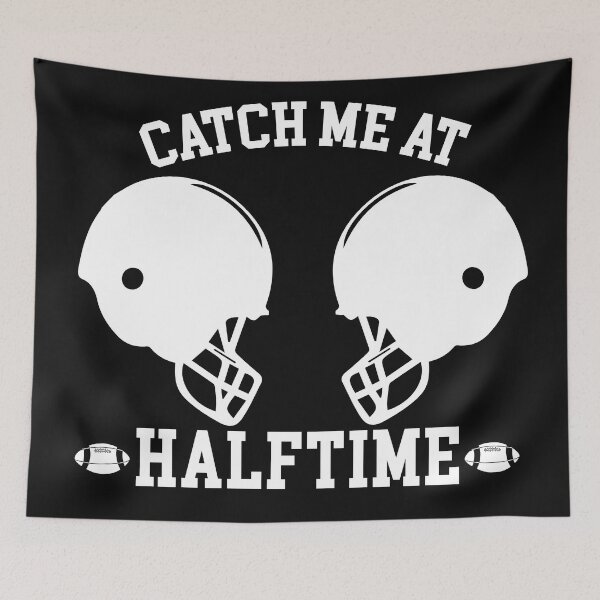 Item preview, Catch me at Haltime designed and sold by BcreativeTT.