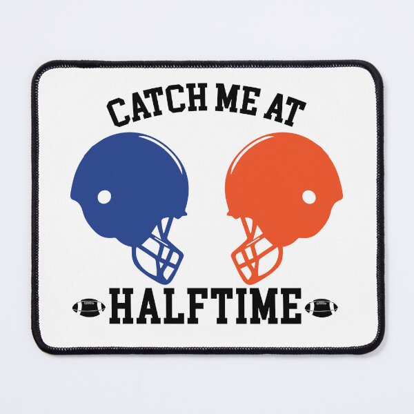 Item preview, Catch me at halftime designed and sold by BcreativeTT.