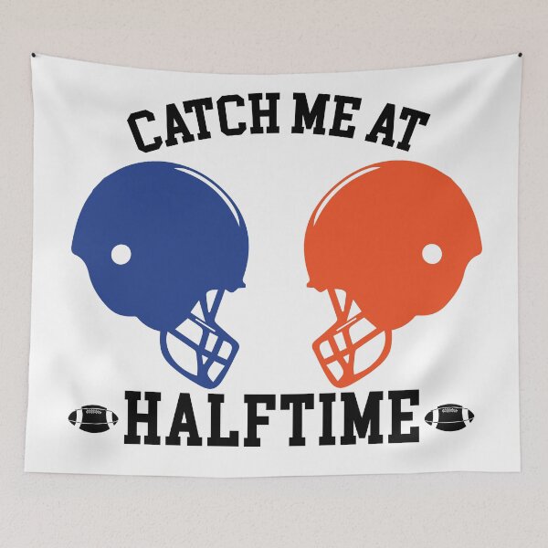 Item preview, Catch me at halftime designed and sold by BcreativeTT.