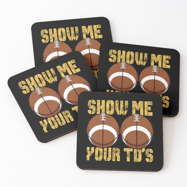 Item preview, Funny Show Me Your TDs Fantasy Football games today designed and sold by ecomdesign.
