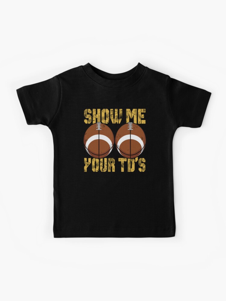Teeshirtpalace Show Me Your TDS Fantasy Football American Football Kids Long Sleeve Shirt