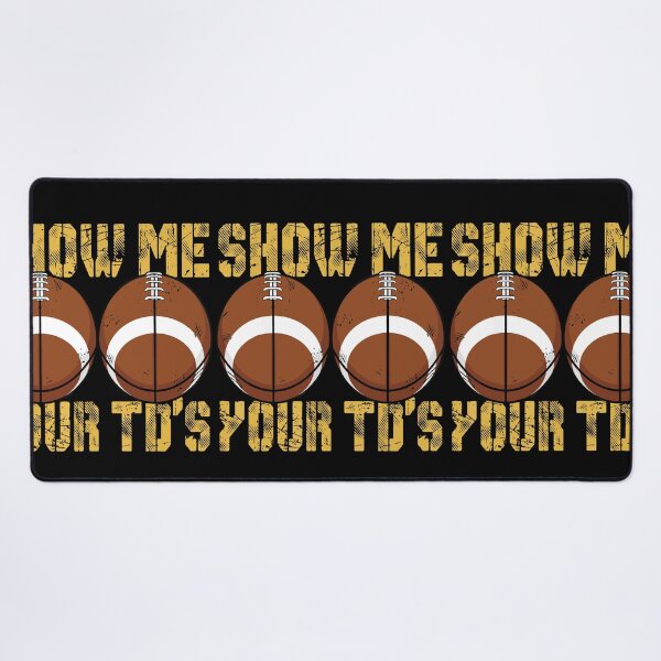 Item preview, Funny Show Me Your TDs Fantasy Football games today designed and sold by ecomdesign.