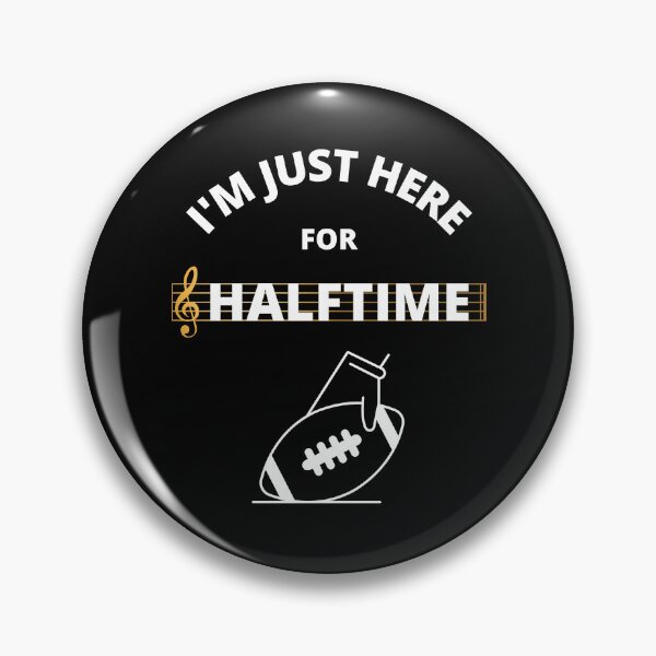 Item preview, I'm Just Here For Halftime designed and sold by NotablyDesigned.