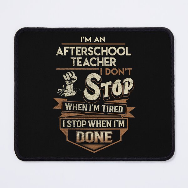 Item preview, Afterschool Teacher T Shirt - I Stop When Done Job Gift Item Tee designed and sold by paneczkopat.