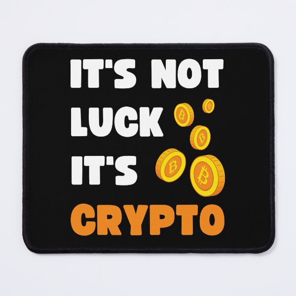 Item preview, IT'S NOT LUCK, IT'S CRYPTO designed and sold by appareltolove.