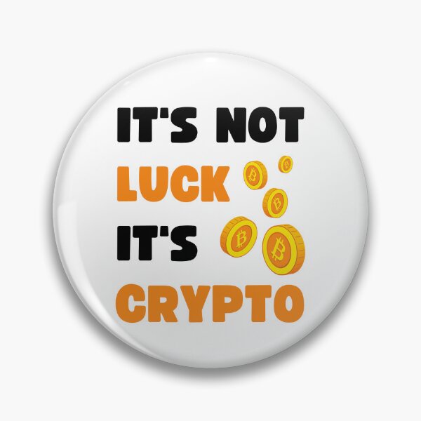 Item preview, IT'S NOT LUCK, IT'S CRYPTO designed and sold by appareltolove.