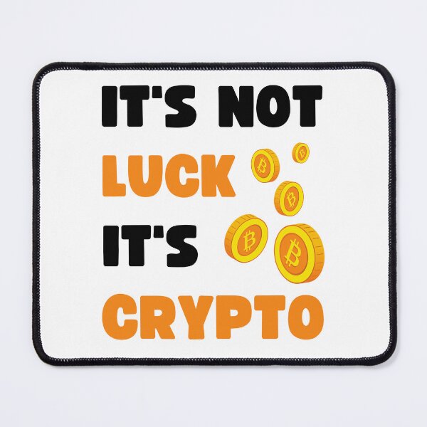 Item preview, IT'S NOT LUCK, IT'S CRYPTO designed and sold by appareltolove.