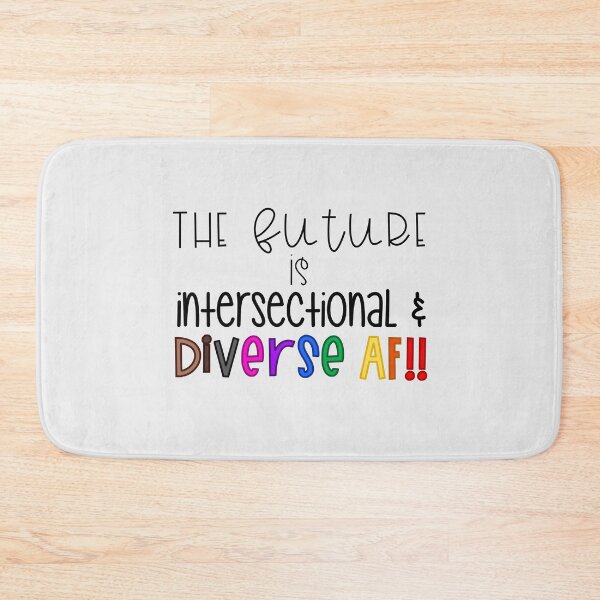 Item preview, The Future is Intersectional and Diverse AF designed and sold by magicalbee76.