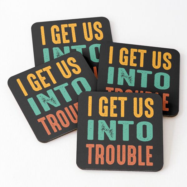 Item preview, i get us into trouble Classic designed and sold by LUXE SHIRT.