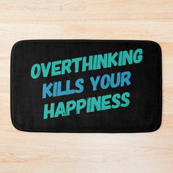 Item preview, Overthinking Kills Your Happiness designed and sold by JOY STORE 45.