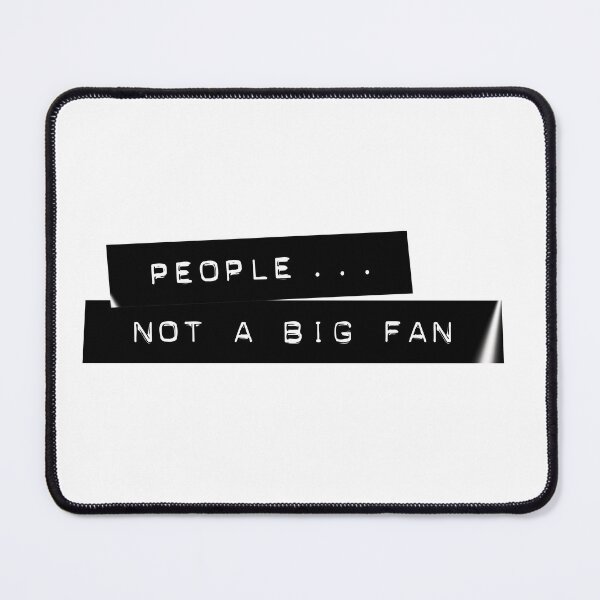 Item preview, People ... Not A Big Fan - Dymo Label Tape - Funny Humorous Introvert Saying designed and sold by inkandmoth.