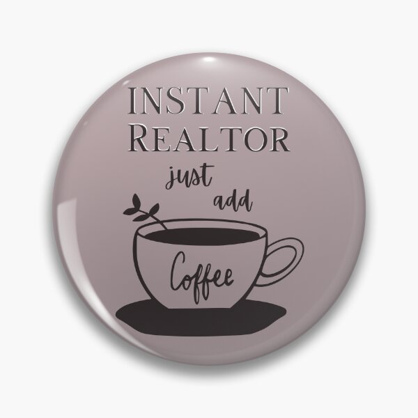 Item preview, Instant Realtor Judt Add Coffee Real Estate Agent designed and sold by jrobdesignz.