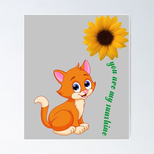 You are my sunshine lyrics sunflower cat meow poster canvas