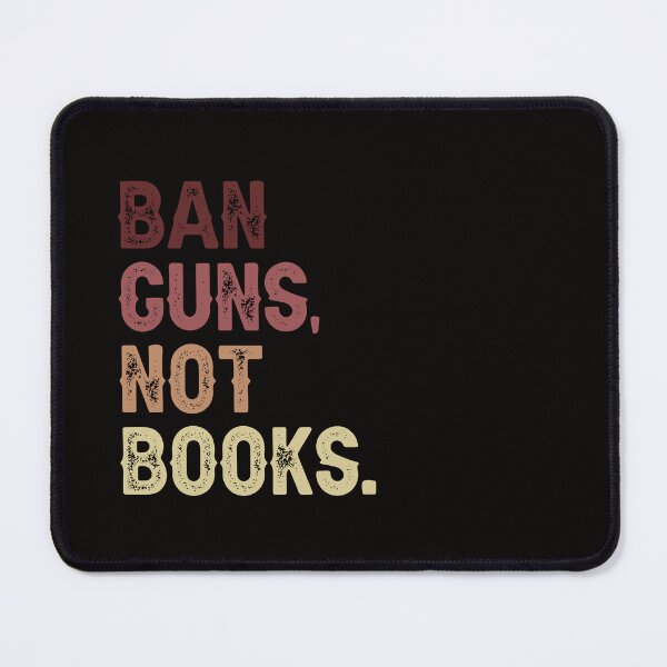 Item preview, Ban Guns, Not Books  designed and sold by erinbookdragon.