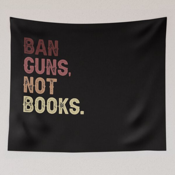 Item preview, Ban Guns, Not Books  designed and sold by erinbookdragon.