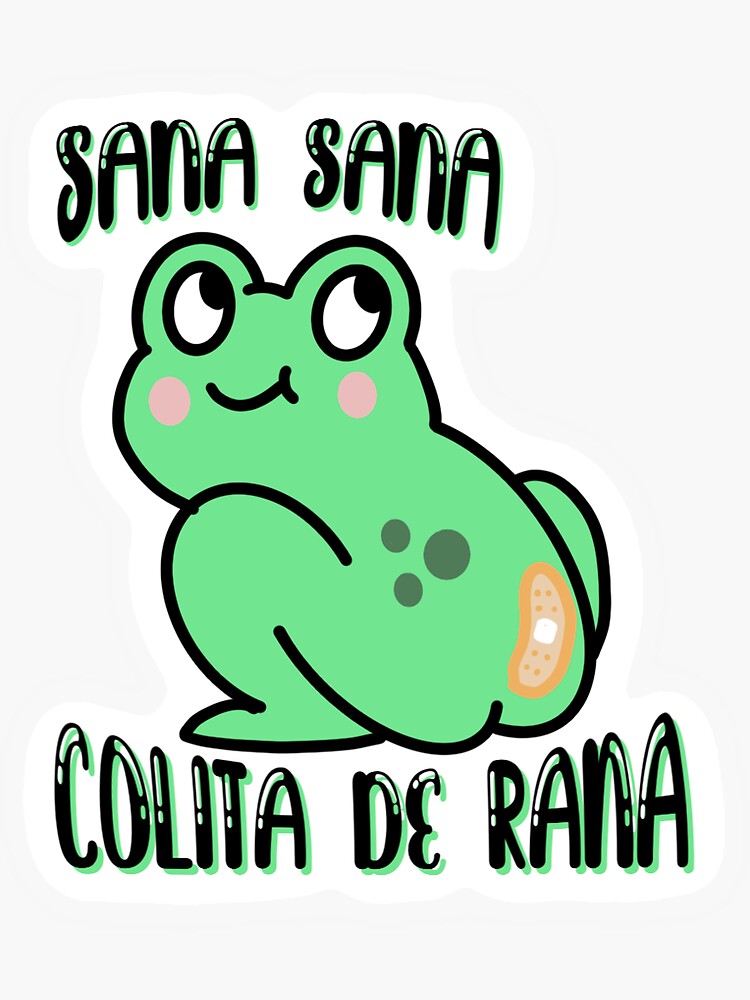 "Sana Sana Colita de Rana" Sticker by angace Redbubble
