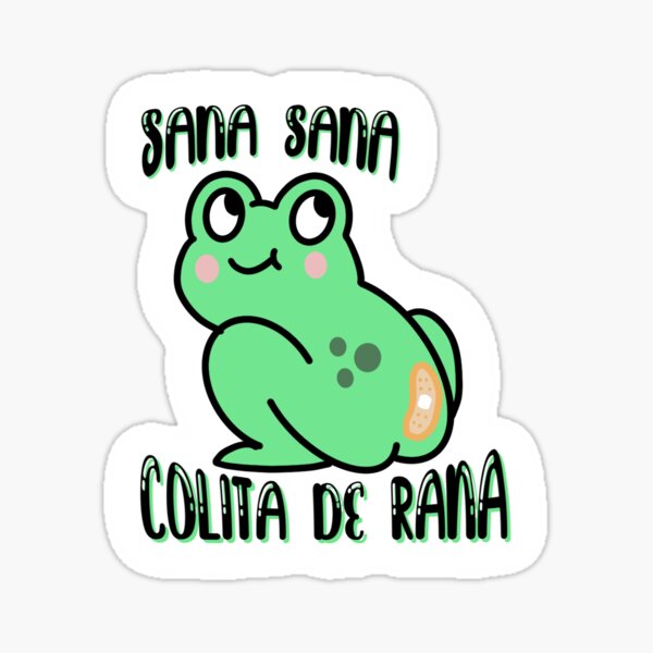 sana-sana-colita-de-rana-sticker-by-angace-redbubble