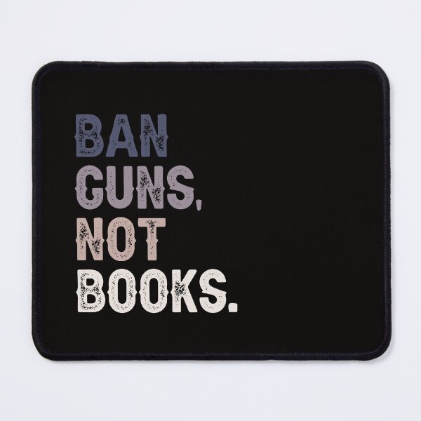 Item preview, Ban Guns, Not Books designed and sold by erinbookdragon.