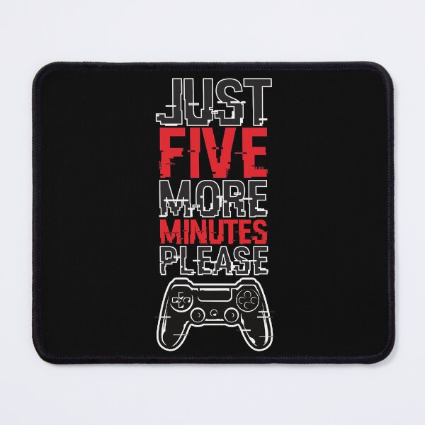 Item preview, Just Five More Minutes Please - Funny Computer Gaming Design designed and sold by Rhu Creations.