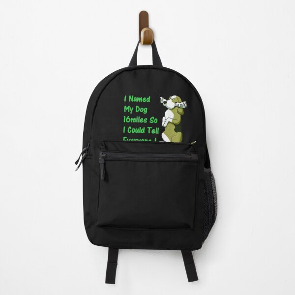 Item preview, I Named My Dog 16miles So I Could Tell Everyone I Walked 16miles Today. designed and sold by DistinguishedMe.