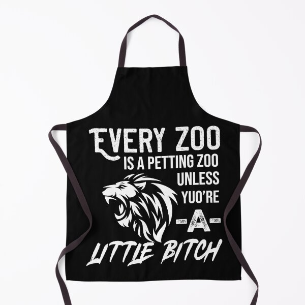 Item preview, Every Zoo Is A Petting Zoo Unless You're A Little Bitch designed and sold by teeteeup.