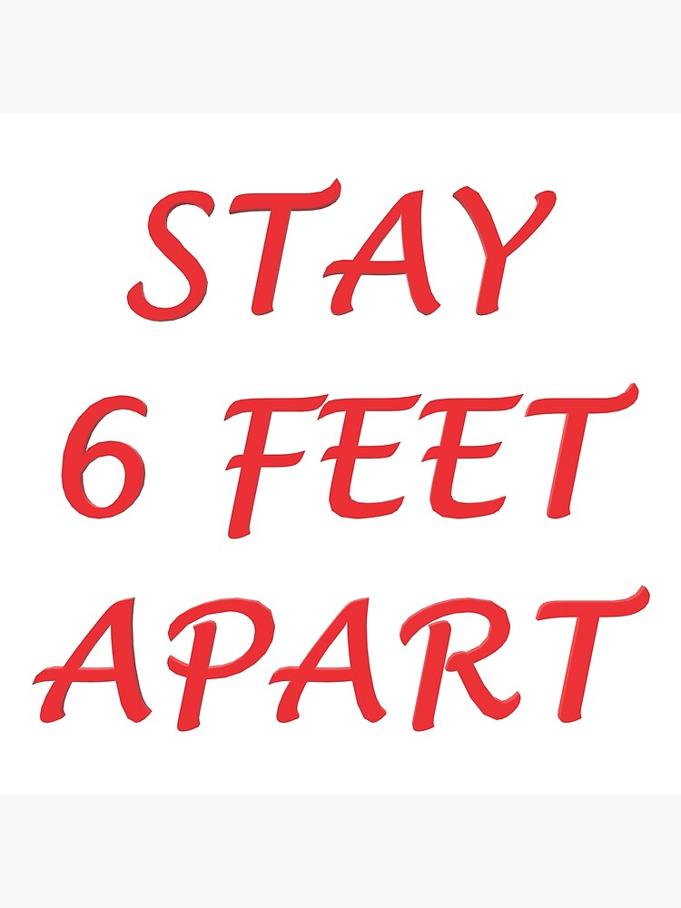 "Stay 6 Feet Apart" Poster for Sale by superchele Redbubble