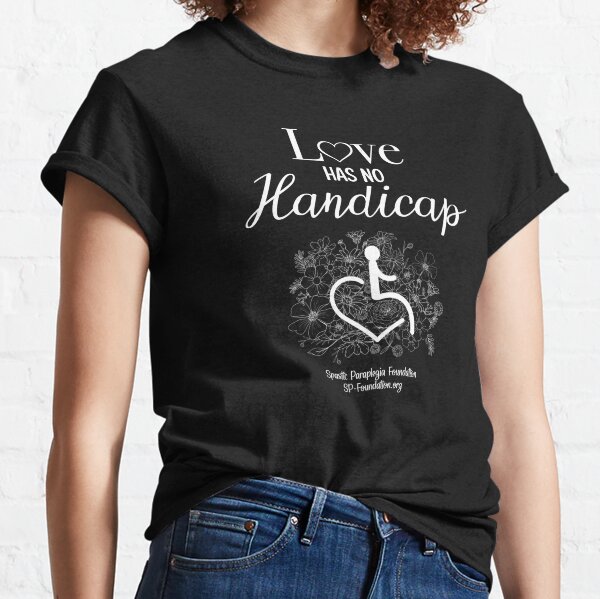 Love Has No Handicap 2 Classic T-Shirt