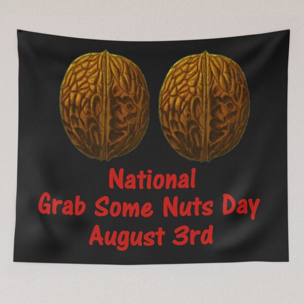 Item preview, National Grab Some Nuts Day (August 3rd) designed and sold by DistinguishedMe.