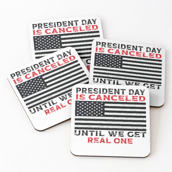 Item preview, President Day Is Cancelled Until We Get Real One ,presidents day gift designed and sold by SmileYreAmazing.