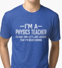 Physics Teacher Tri-blend T-Shirt