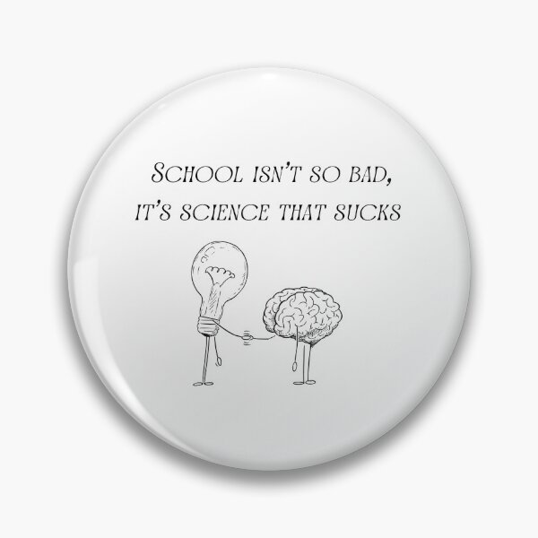 Item preview, School isn't so bad so bad, it's science that sucks designed and sold by KokoDesigns145.