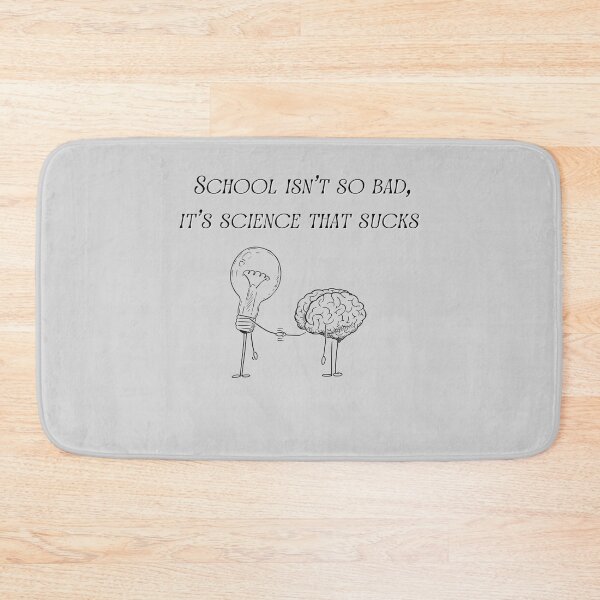 Item preview, School isn't so bad so bad, it's science that sucks designed and sold by KokoDesigns145.