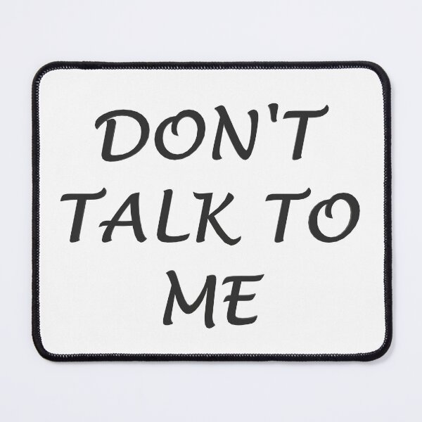 Item preview, Don't Talk To Me designed and sold by superchele.
