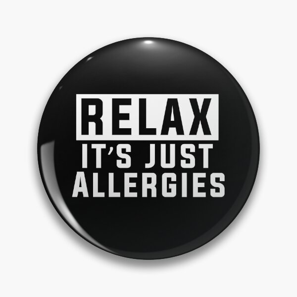 Item preview, Relax it's just allergies funny meme designed and sold by POPCulturejb.