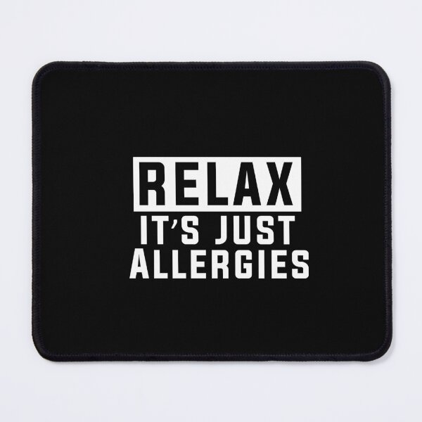 Item preview, Relax it's just allergies funny meme designed and sold by POPCulturejb.