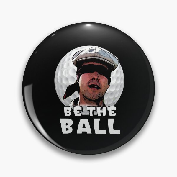 Item preview, For Mens Womens Be The Ball Caddyshack Awesome For Movie Fans designed and sold by OttisMarks.