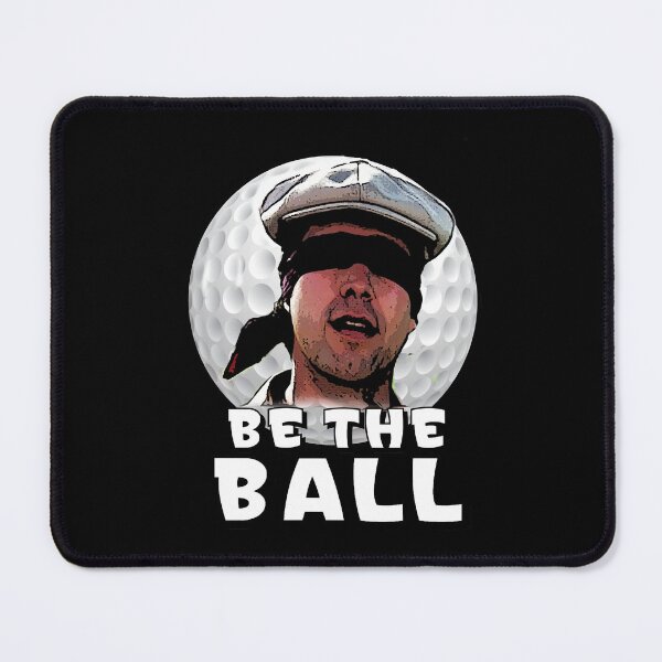 Item preview, For Mens Womens Be The Ball Caddyshack Awesome For Movie Fans designed and sold by OttisMarks.