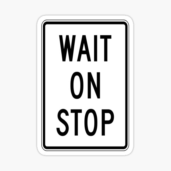 "Traffic Road Safety Wait On Stop Sign Poster" Sticker for Sale by
