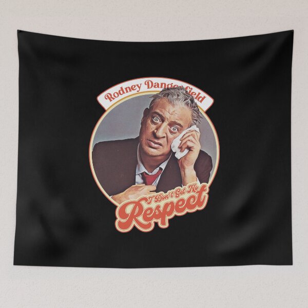 Item preview, Funny Gift Rodney Dangerfield I Don'T Get No Respect Cute You designed and sold by OttisMarks.