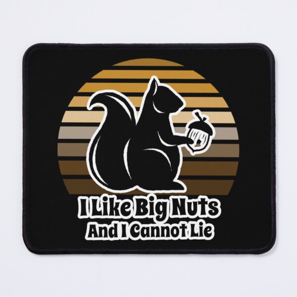 Item preview, I Like Big Nuts designed and sold by Monique Prince.